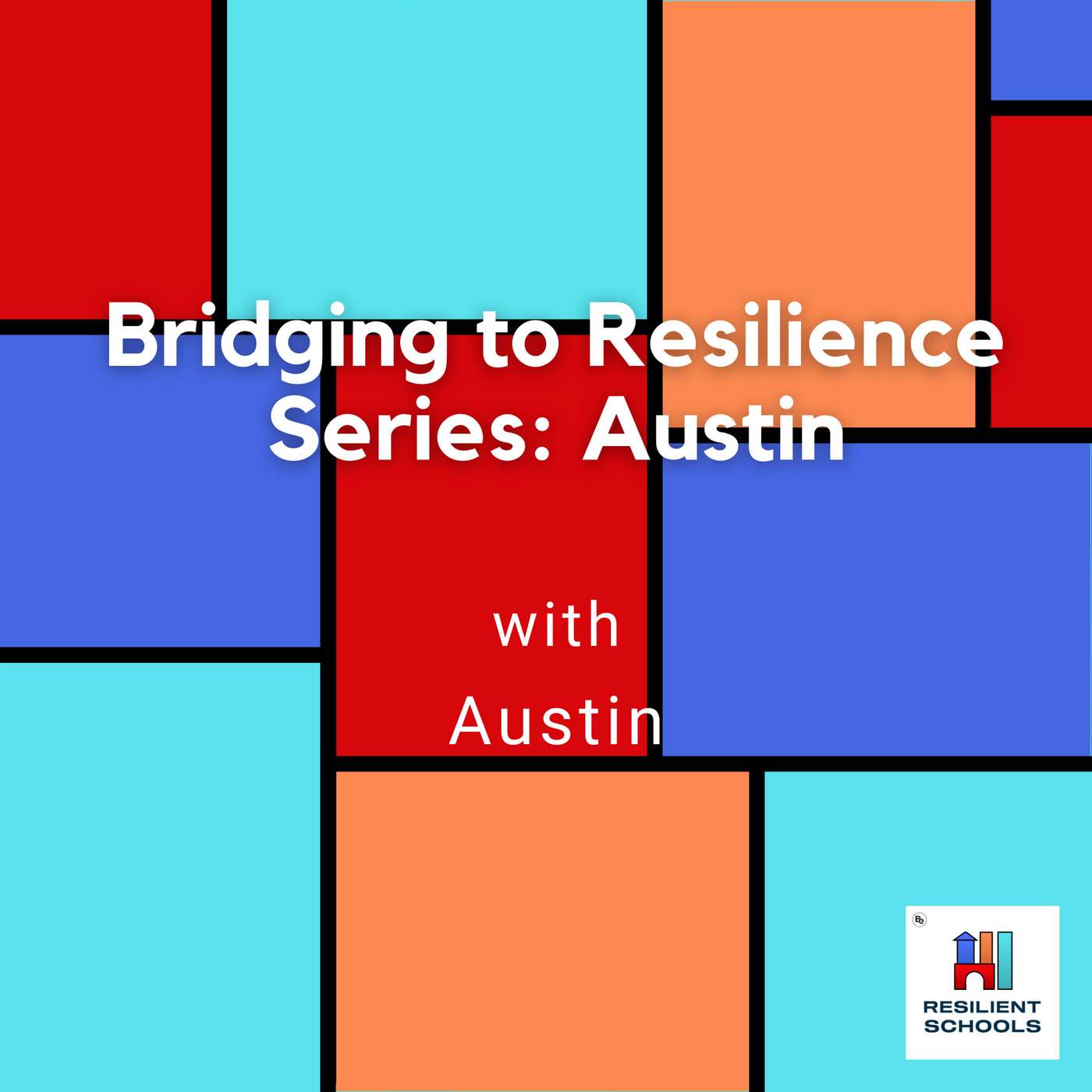 Bridging to Resilience Series: Austin episode artwork