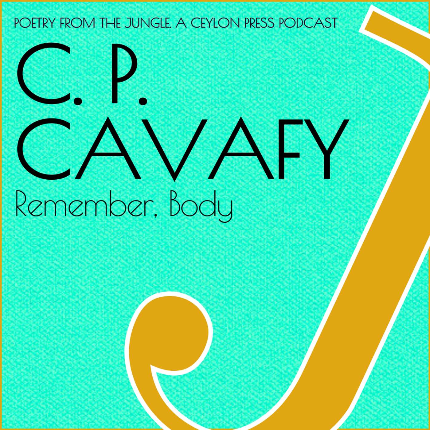C. P. Cavafy.     Remember, Body. episode artwork