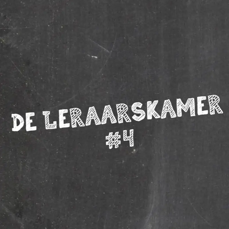 #24 | De Leraarskamer #4