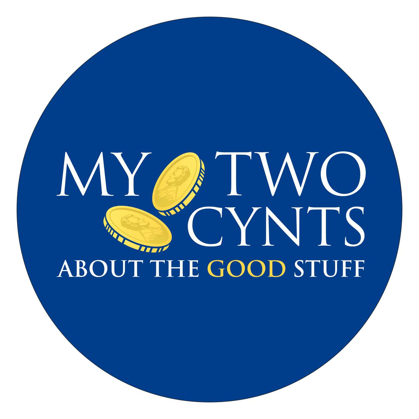 My Two Cynts: About the Good Stuff
