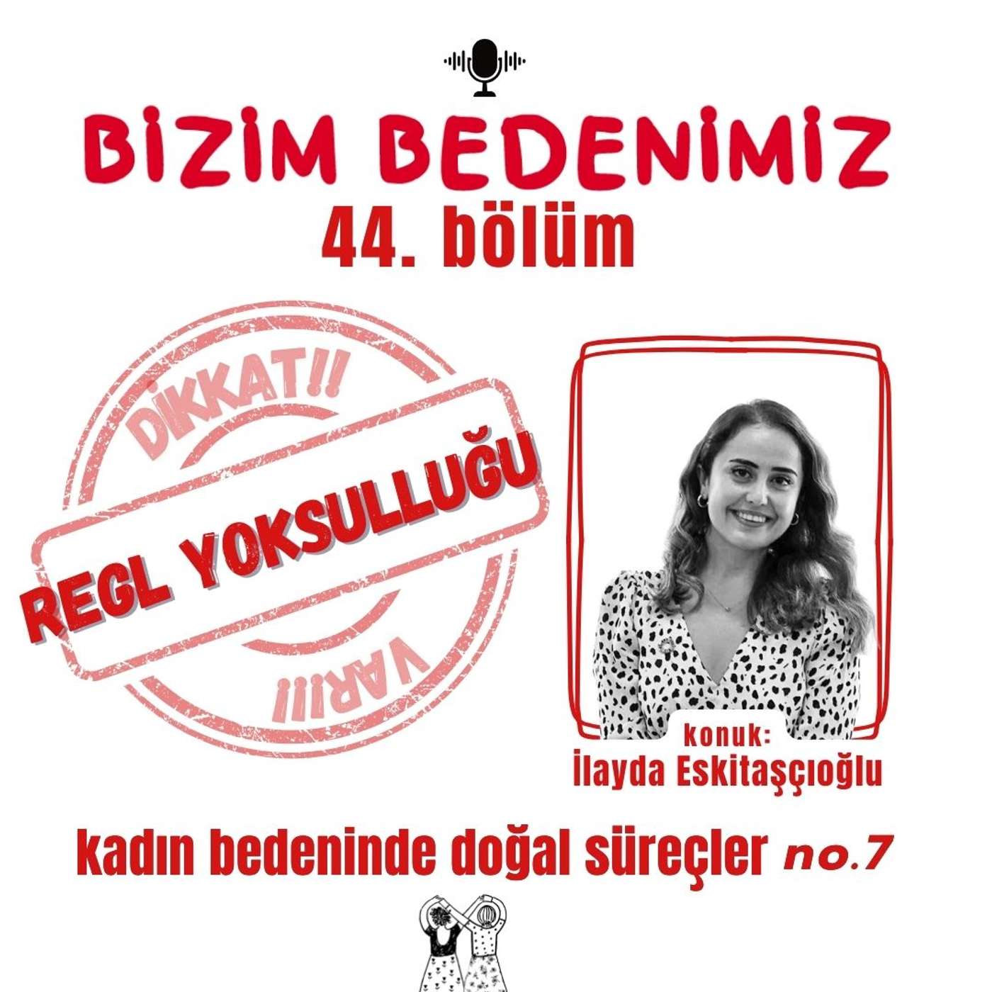 44.bölüm - kadın bedeninde doğal süreçler [regl yoksulluğu] #7 episode artwork