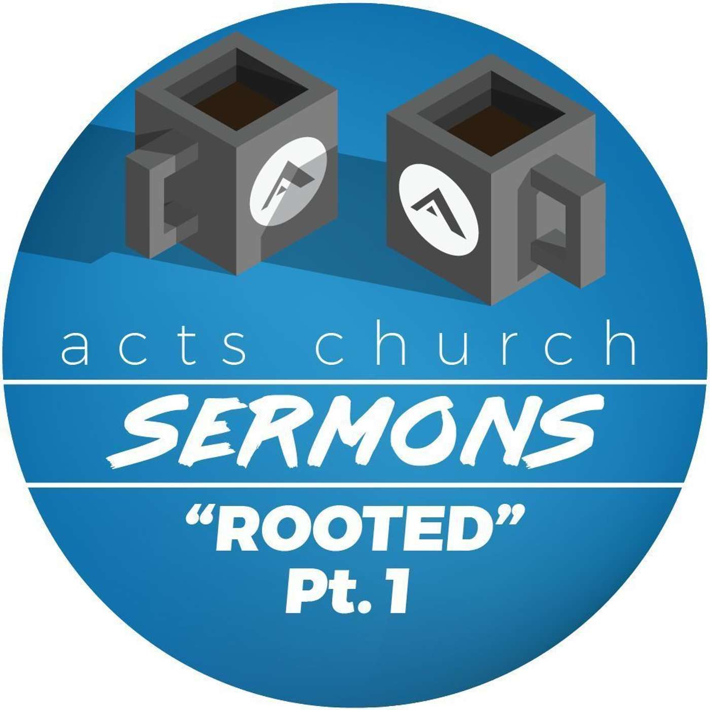 Acts Church Sermon – "Rooted" – Pt. 1 episode artwork