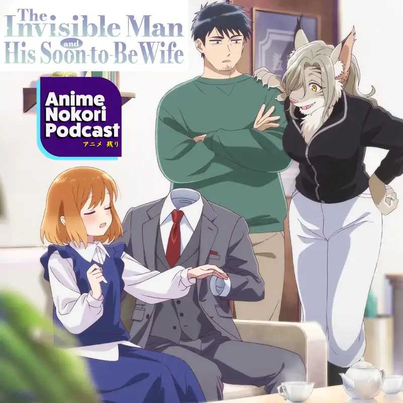 Red Flag Or Green Flag? The Invisible Man And His Soon-To-Be Wife | Anime Nokori