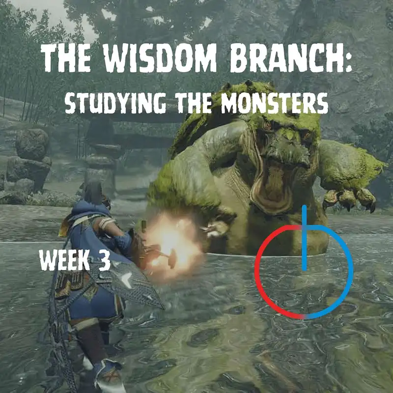 The Wisdom Branch: Studying the Monsters in Your Life