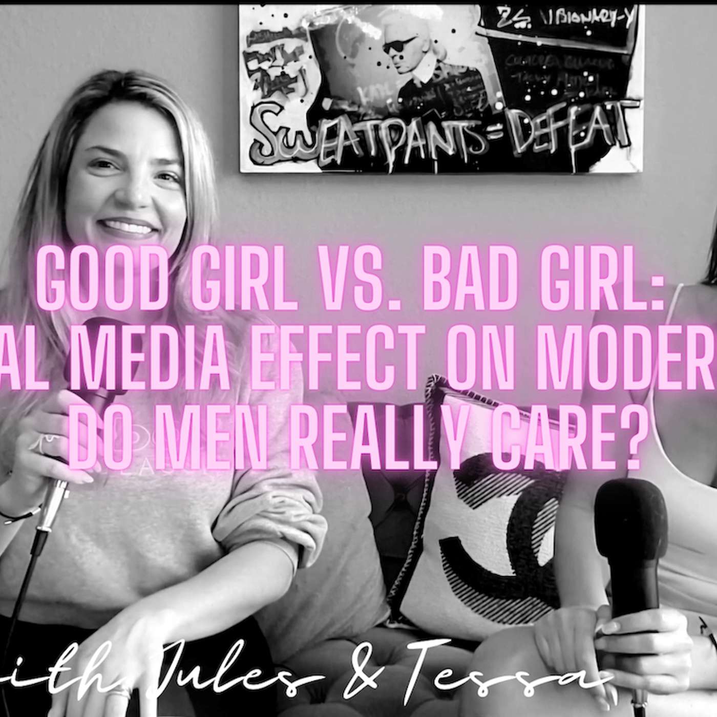 Good Girl vs. Bad Girl: The Social Media Effect on Modern Dating - Do Men Really Care? episode artwork
