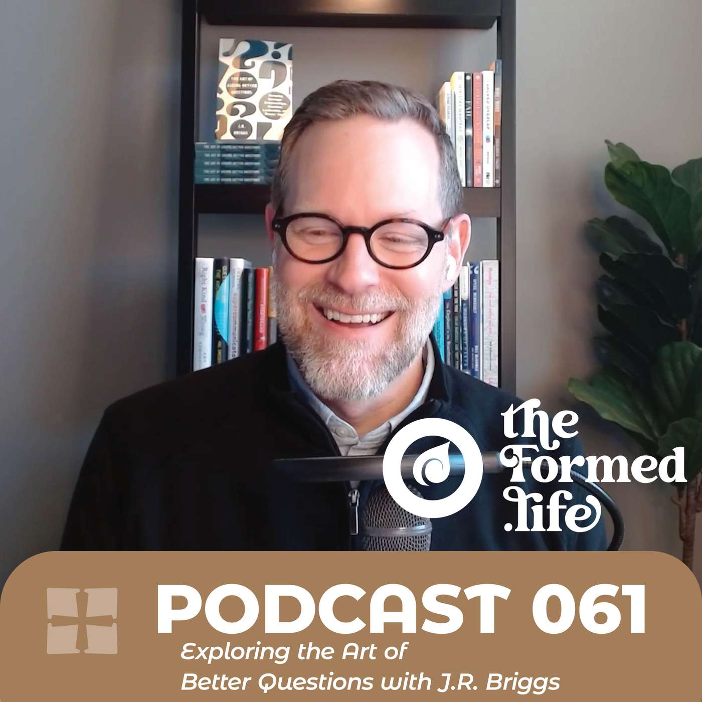 POD 061 | Exploring the Art of Better Questions with J.R. Briggs POD 061 | Exploring the Art of Better Questions with J.R. Briggs