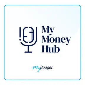 MyMoney Hub: a podcast powered by MyBudget
