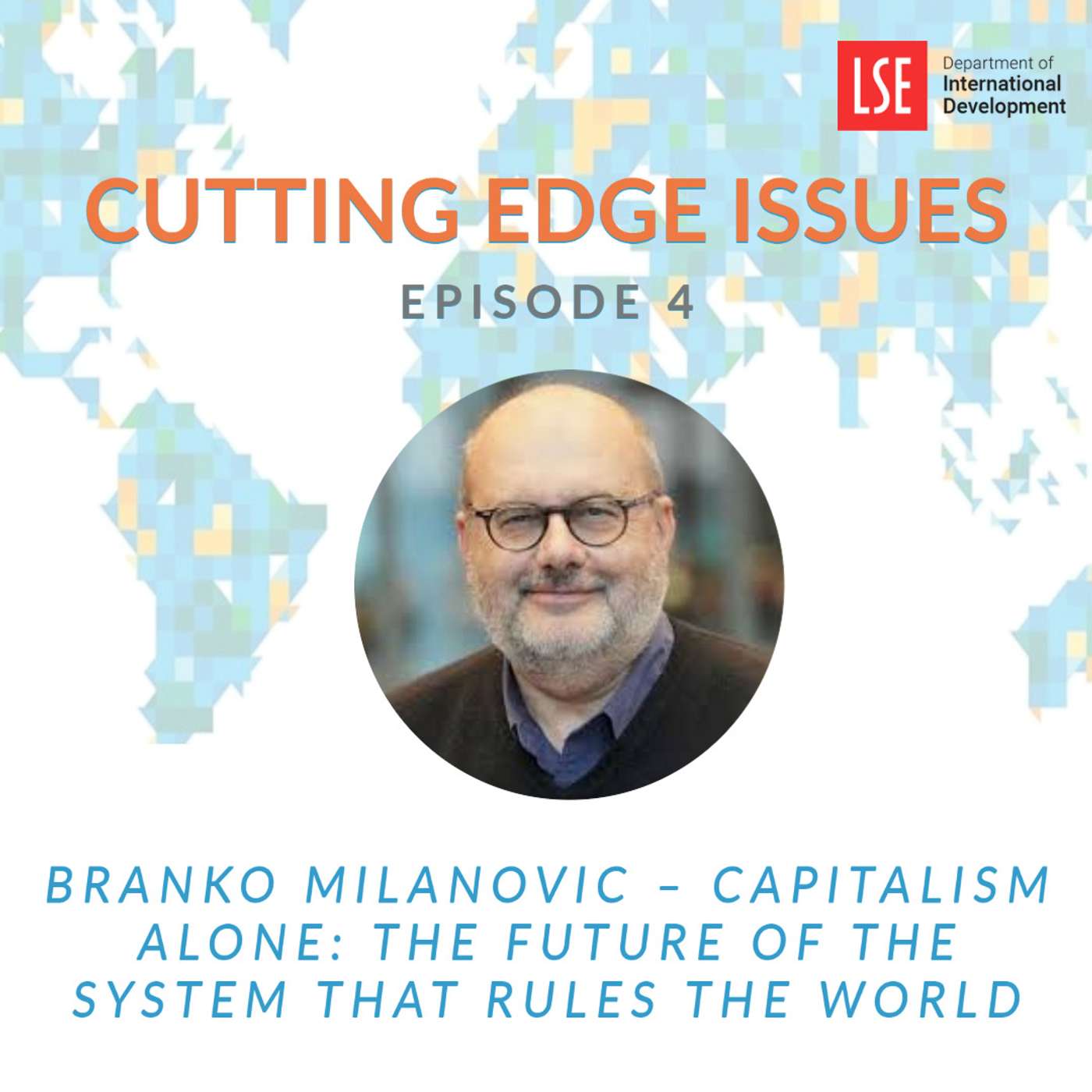 S1, E4 Branko Milanovic – Capitalism Alone: The Future of the System that Rules the World episode artwork