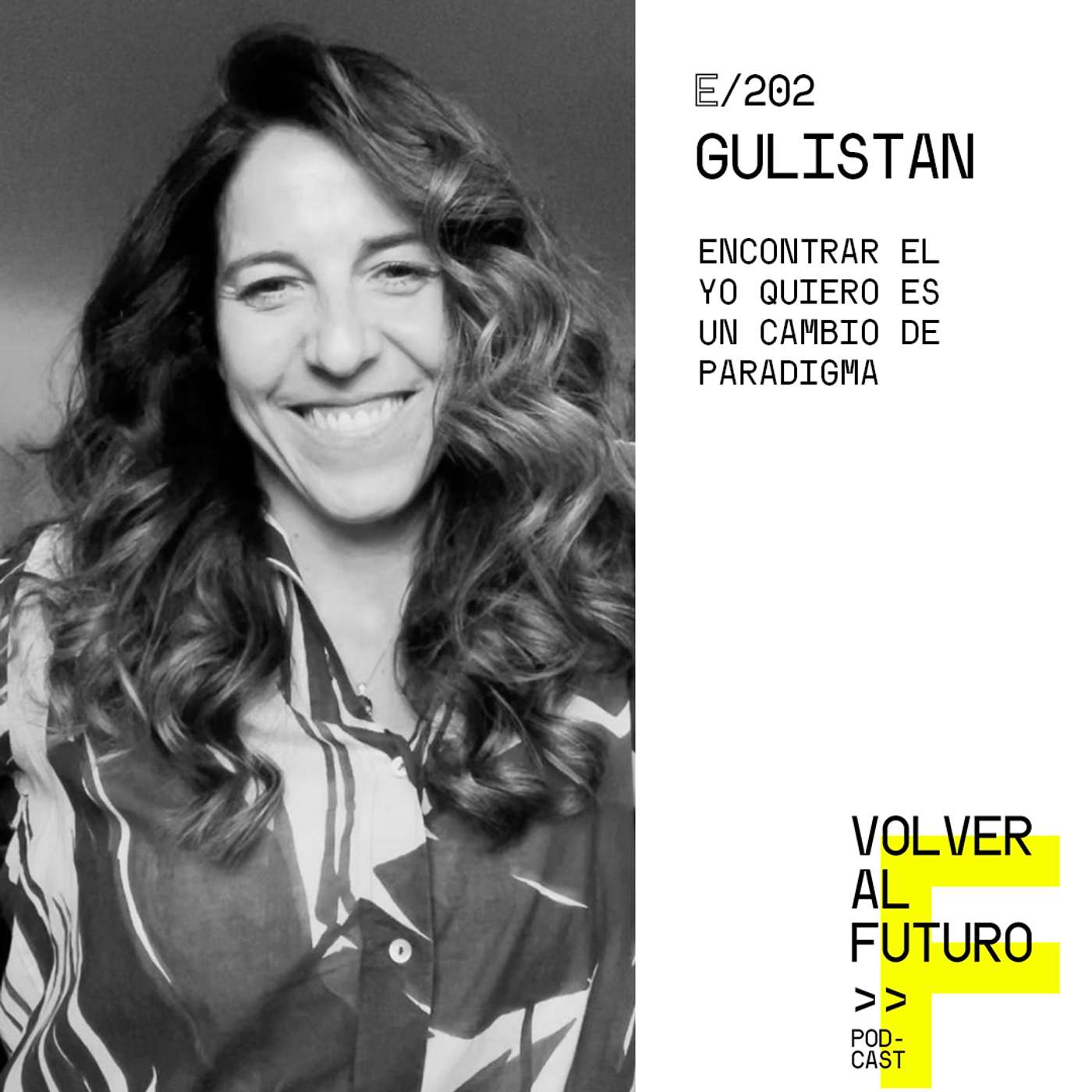 #202 Gulistan - Encontrar el "Yo Quiero" es un cambio de paradigma episode artwork