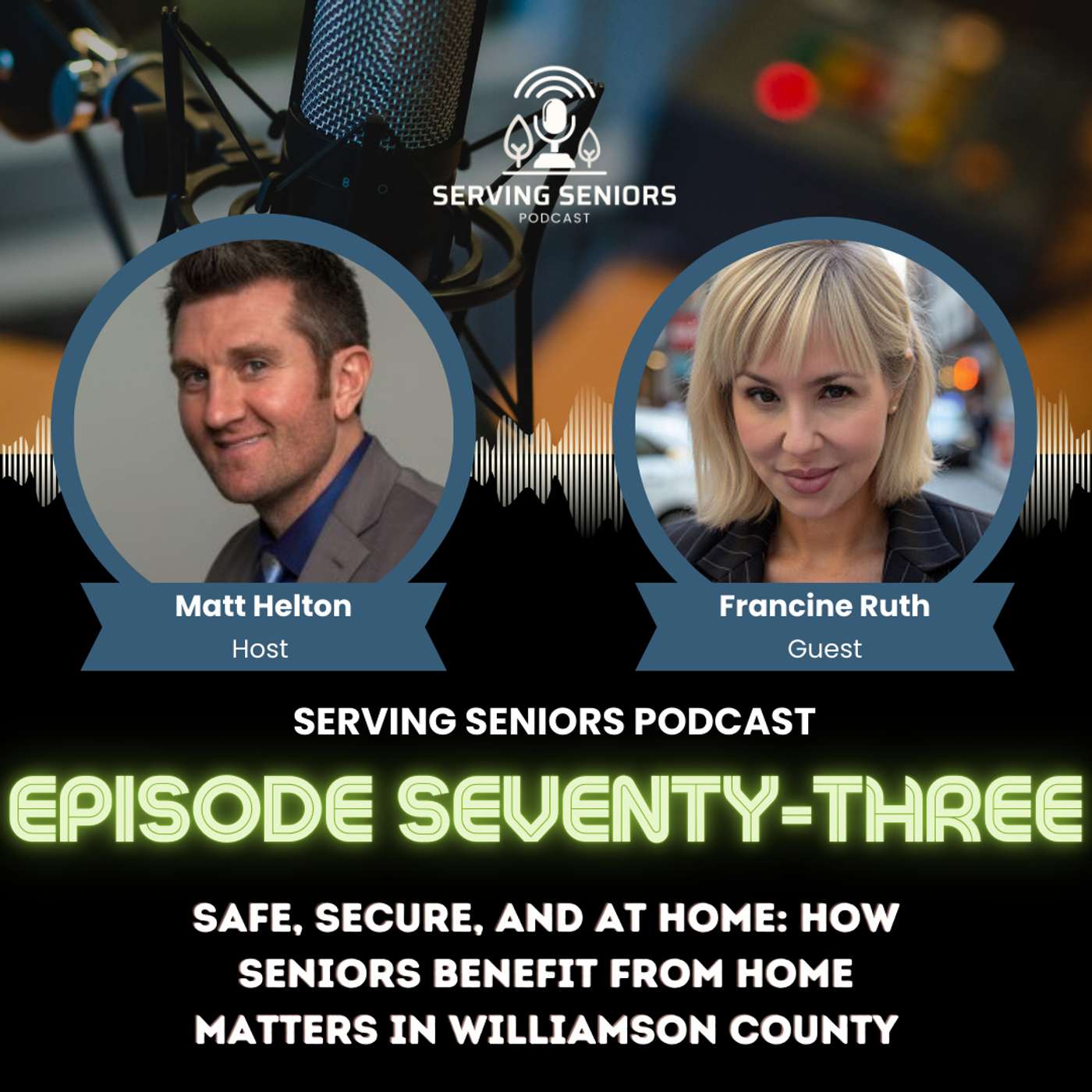 Episode 73: Safe, Secure, and at Home: How Seniors Benefit from Home Matters in Williamson County Episode 73: Safe, Secure, and at Home: How Seniors Benefit from Home Matters in Williamson County