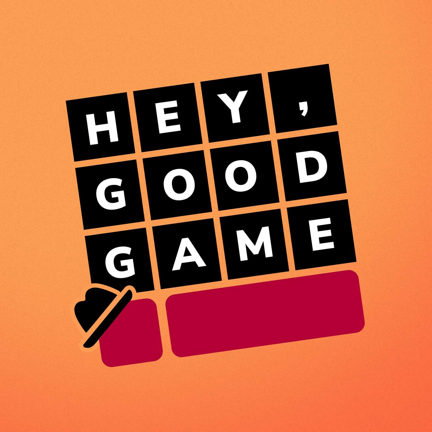Hey, Good Game