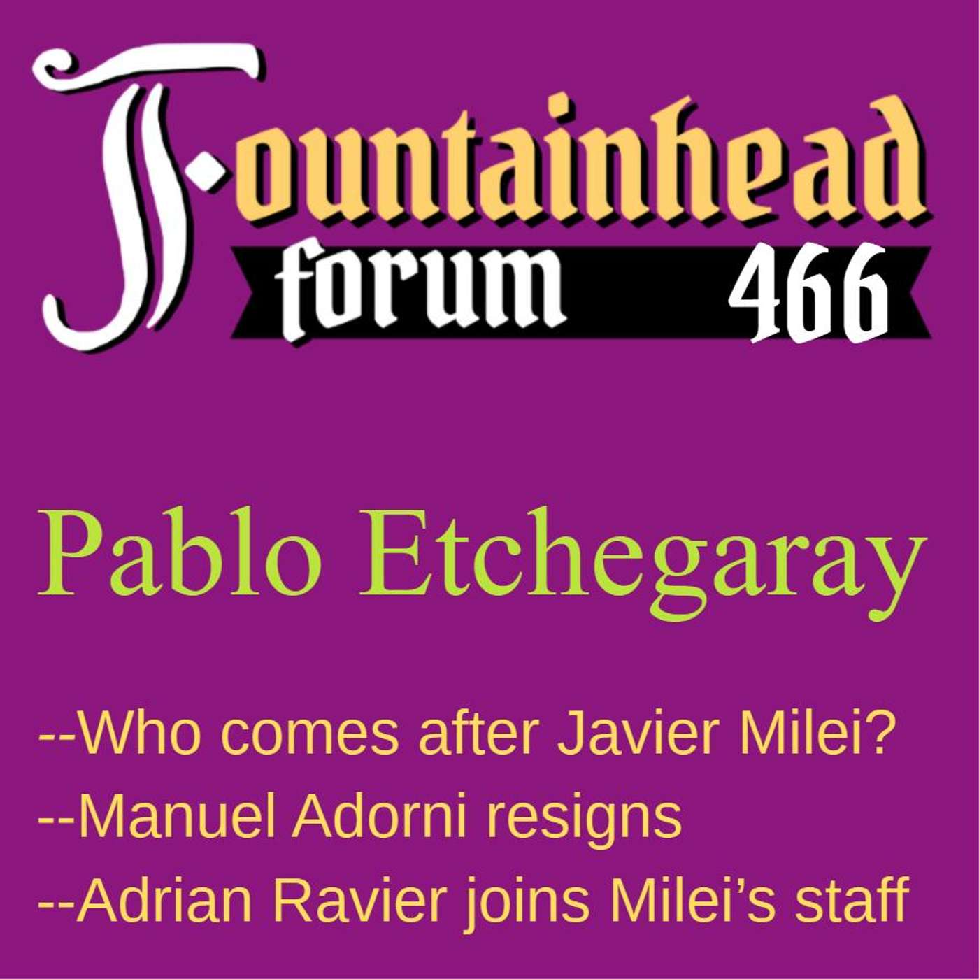 FF-466: Pablo Etchegaray on the resignation of Manuel Adorni and the rise of Adrian Ravier episode artwork