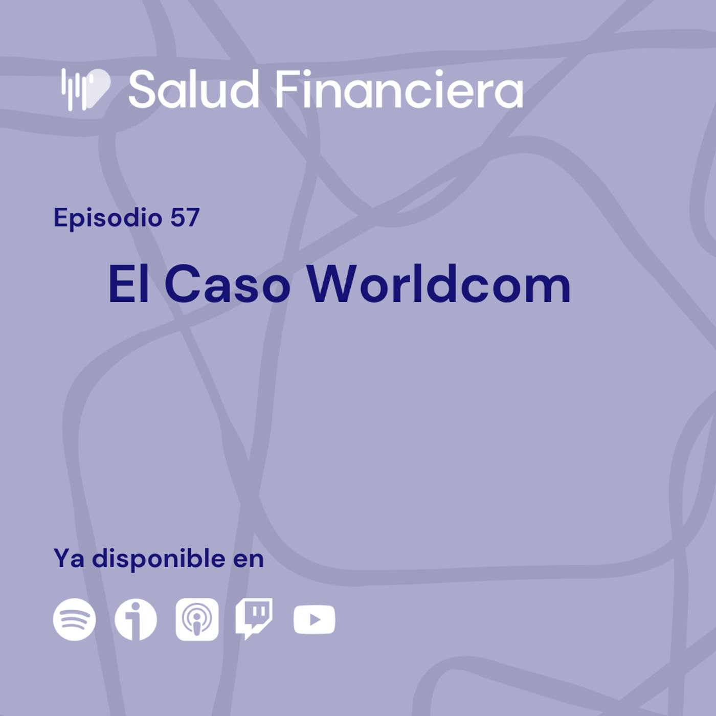 Salud Financiera #57: El Fraude de WorldCom