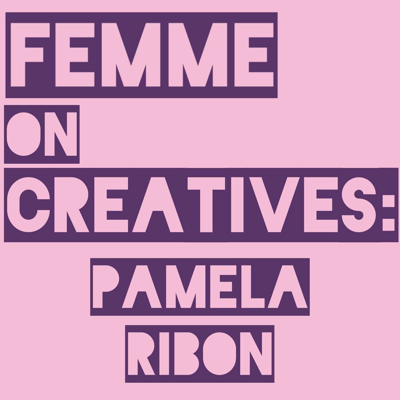 Femme on Creatives: Pamela Ribon episode artwork