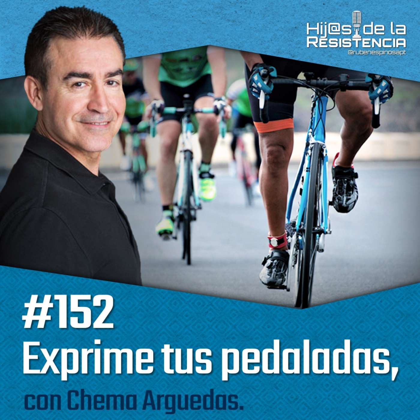 #152 Exprime tus pedaladas, con Chema Arguedas