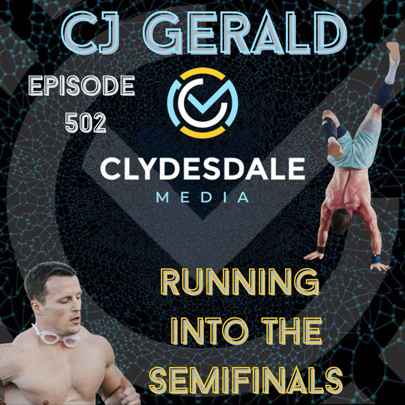 CJ Gerald - The Clydesdale Media Semifinalist Series | Running into the Semifinals episode artwork