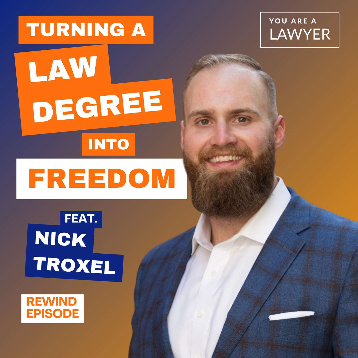 How to Turn a Law Degree into Freedom feat. Nick Troxel (February 2023)