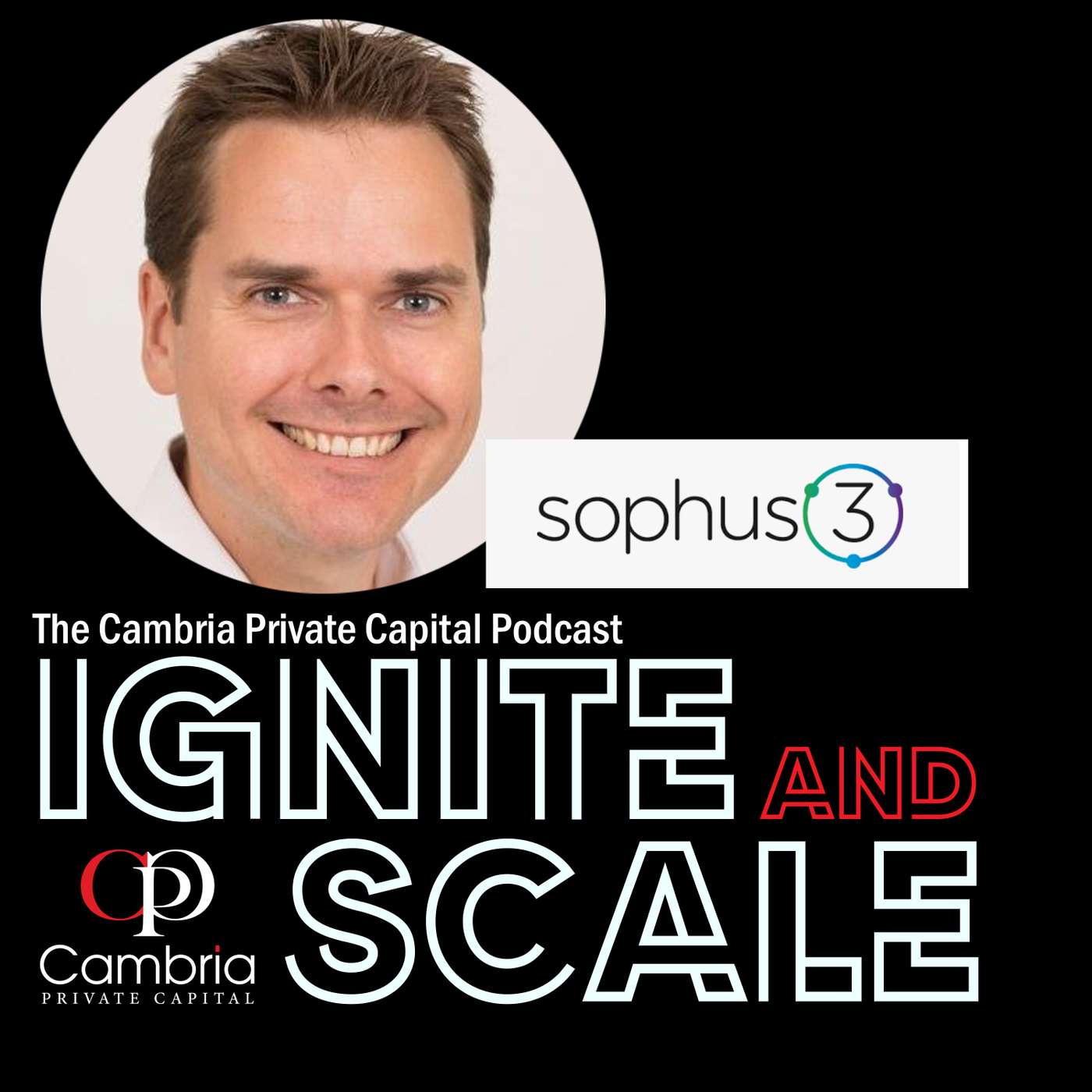 Ignite & Scale - The Cambria Private Capital Podcast with Mike Allen