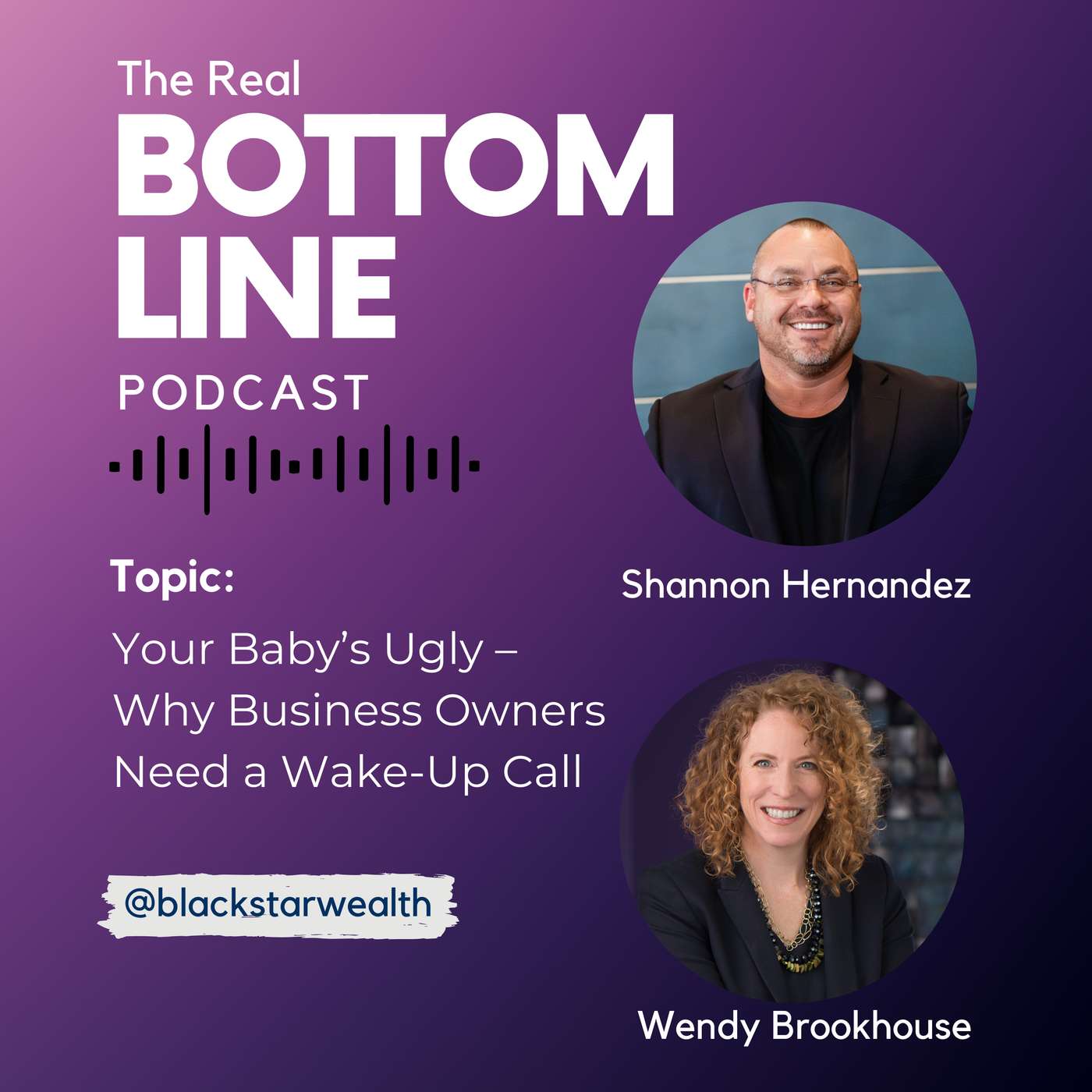 Episode 146 - Your Baby’s Ugly – Why Business Owners Need a Wake-Up Call