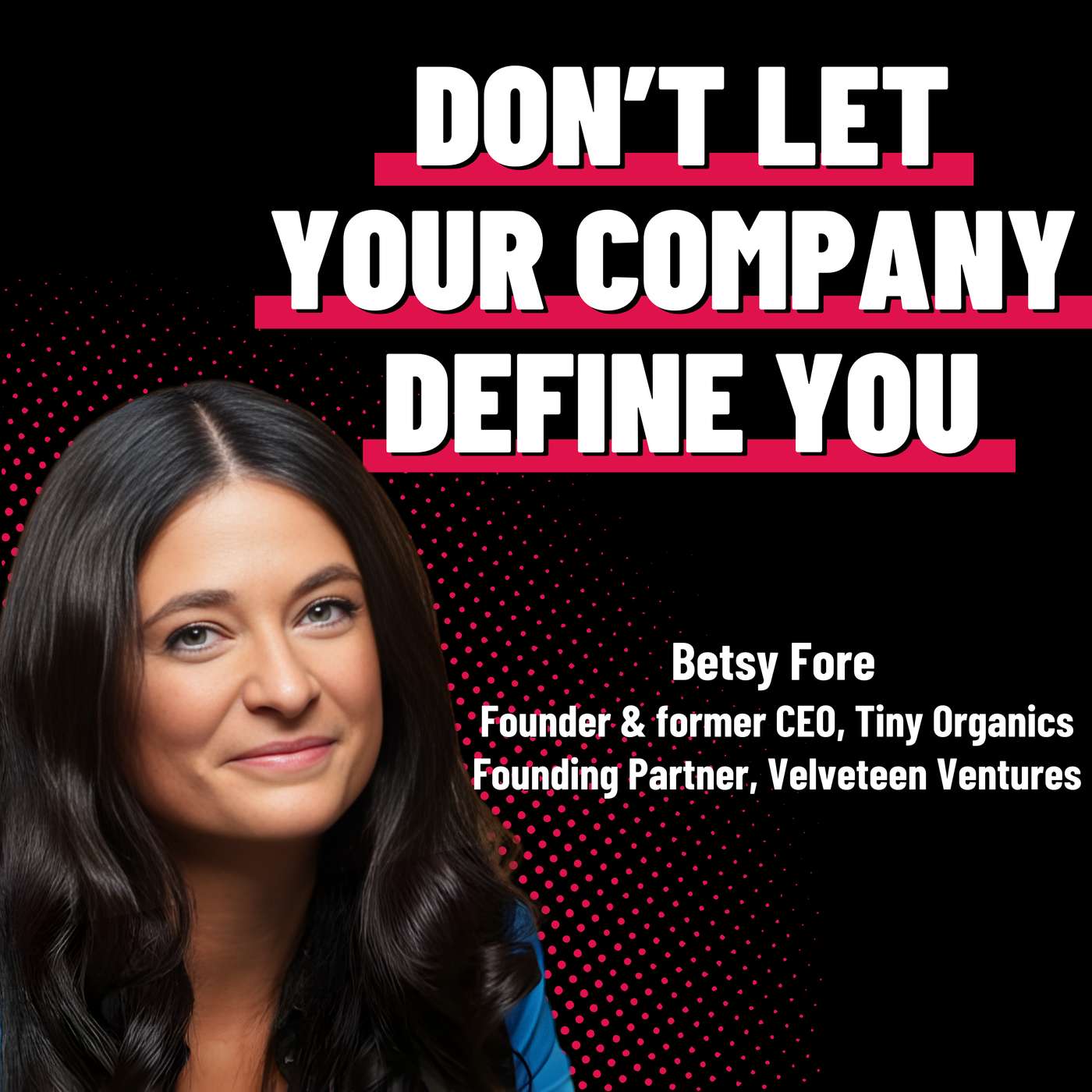 Entrepreneurship Rooted in Values - Betsy Fore - Tiny Organics - Episode #72