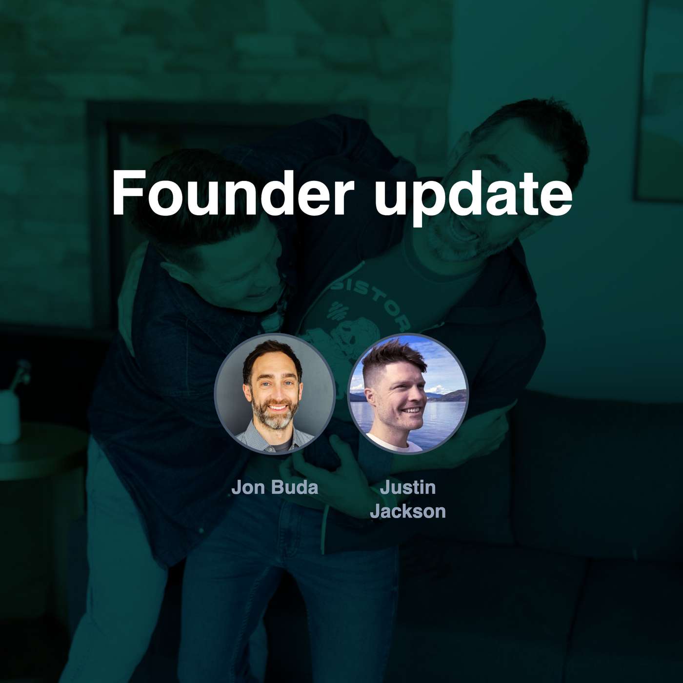 An update from Justin and Jon An update from Justin and Jon