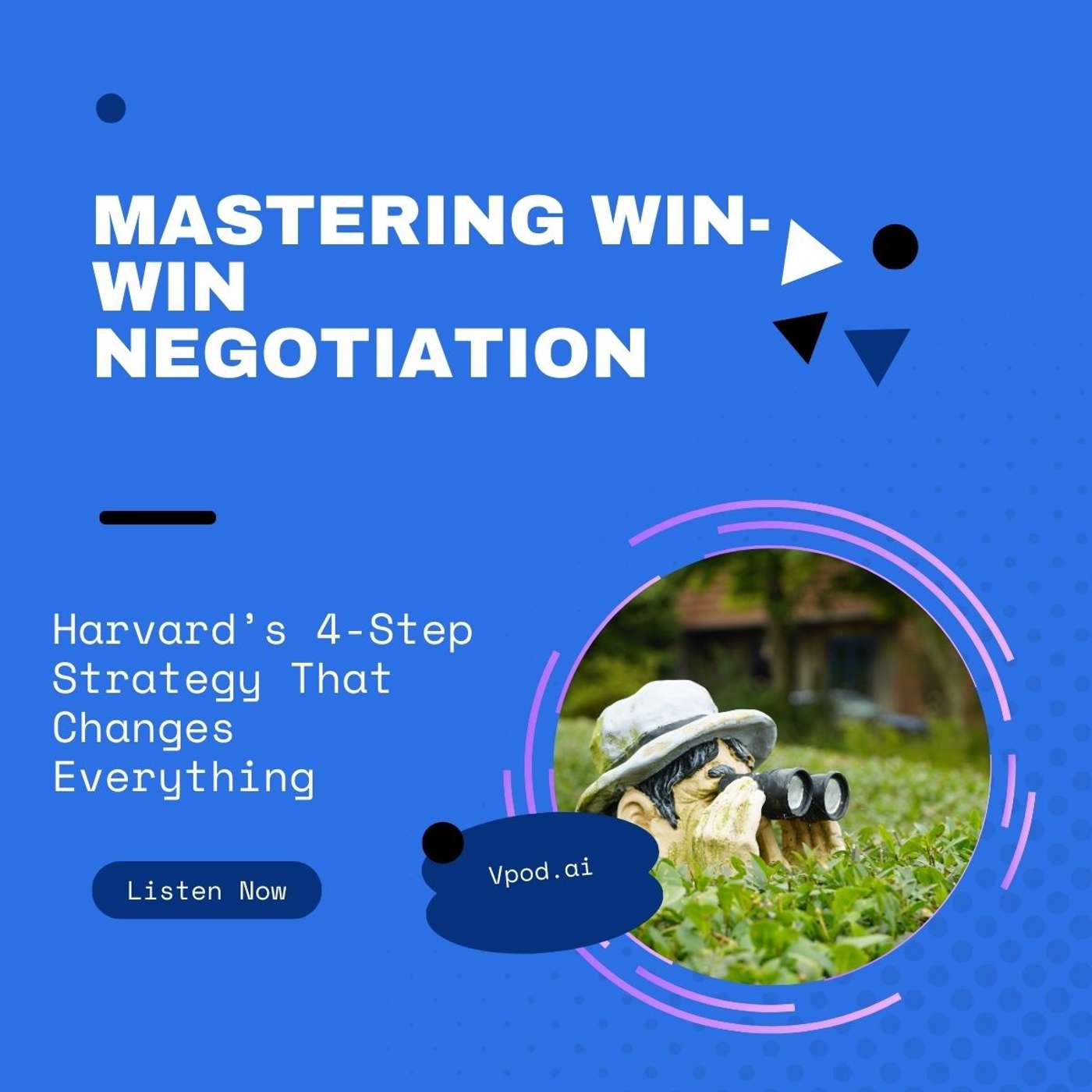 Mastering Win-Win Negotiation: Harvard’s 4-Step Strategy That Changes Everything episode artwork