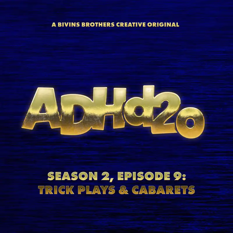 Trick Plays and Cabarets