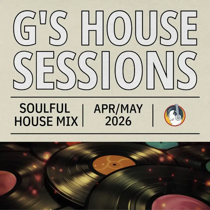 G's House Sessions: April/May 2026