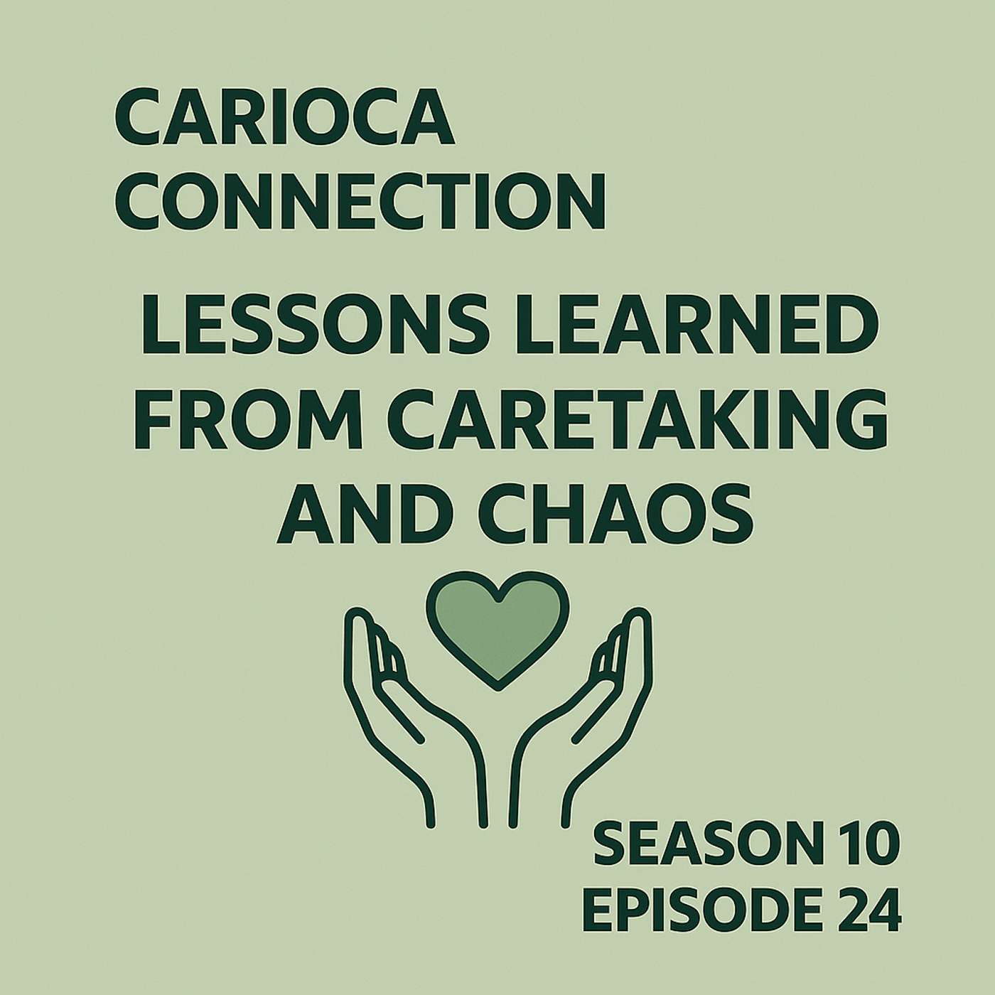 Lessons learned from caretaking and chaos