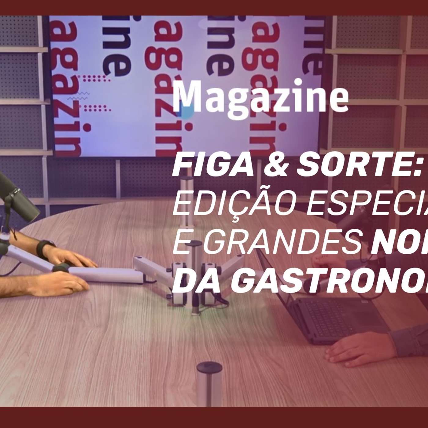 Chef Jorge Ferreira é o curador do FIGA & SORTE e traz edição especial com diversas atrações episode artwork