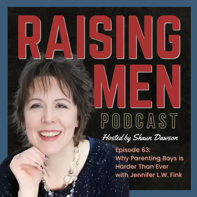 Why Parenting Boys is Harder Than Ever with Jennifer L. W. Fink