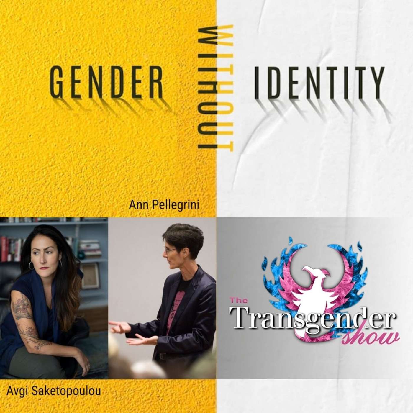 Gender Without Identity with authors Avgi Saketopoulou and Ann Pellegrini Gender Without Identity with authors Avgi Saketopoulou and Ann Pellegrini