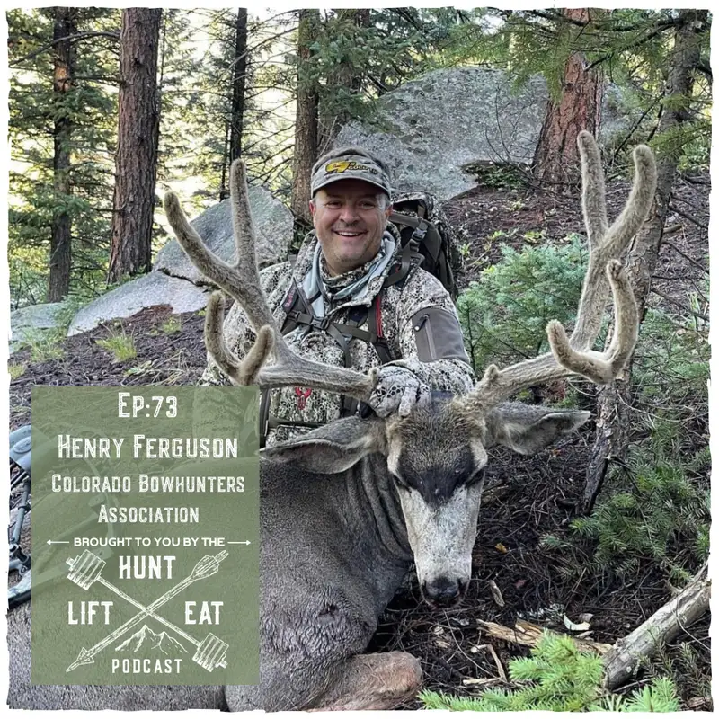 Ep 73: Henry Ferguson with Colorado Bowhunters Association