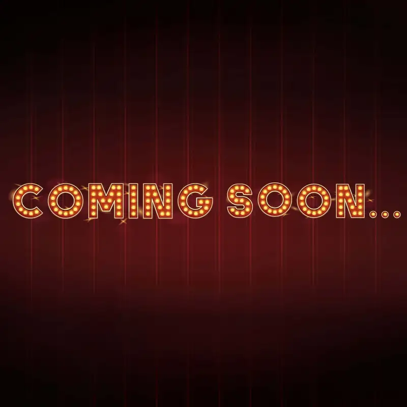 Coming Soon: Created for the Coming p.2