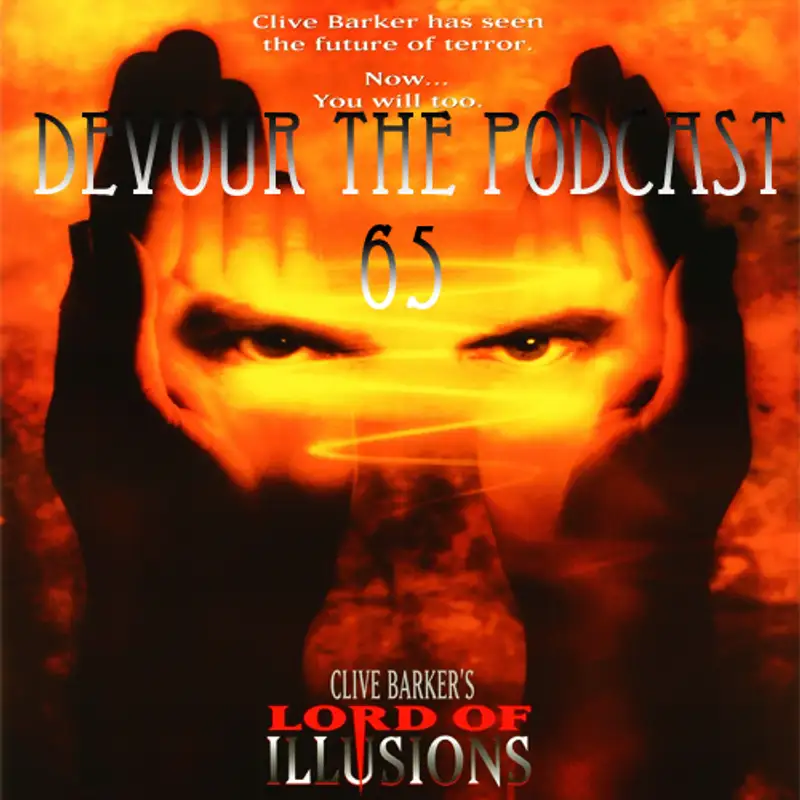 Devour the Podcast 65: Lord of Illusions