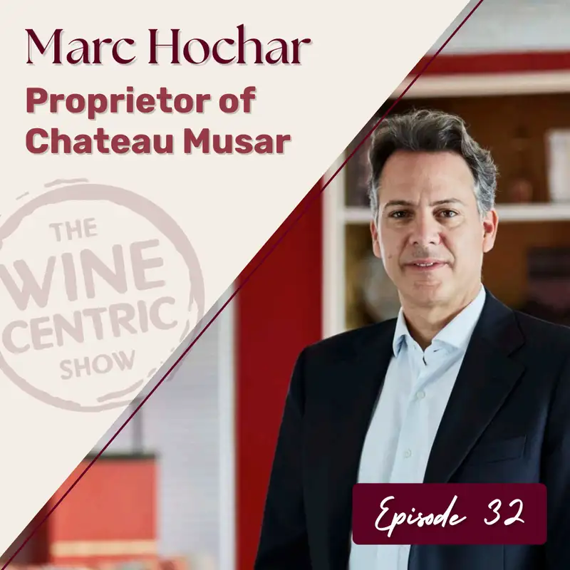 How Château Musar Became Lebanon’s Global Wine Icon with Marc Hochar