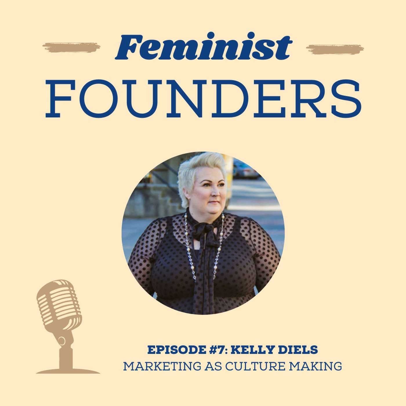 Marketing as Culture Making with Kelly Diels