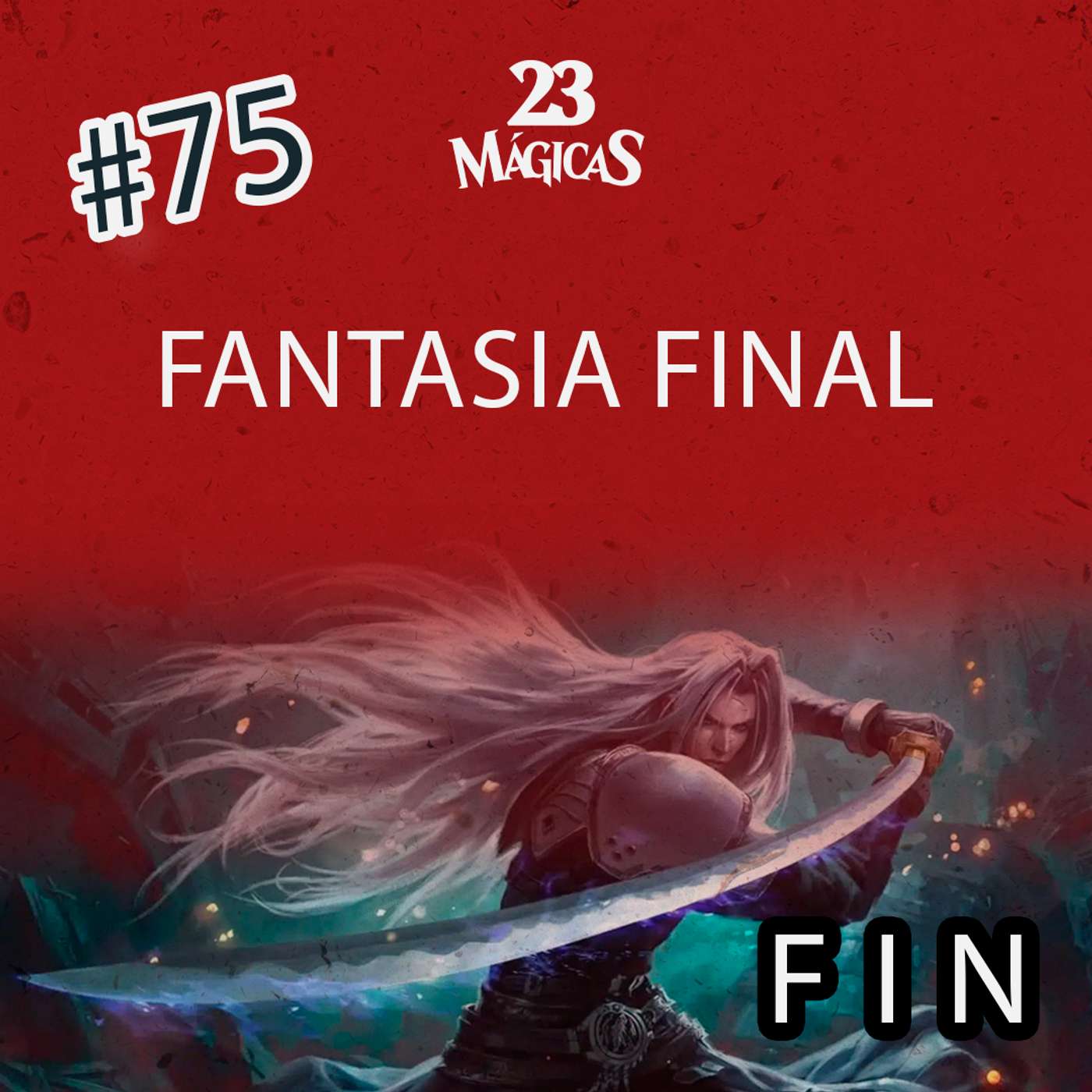 #75 A FANTASIA FINAL | FIN | 23 Mágicas com Elisa Costa e Randi Maldonado