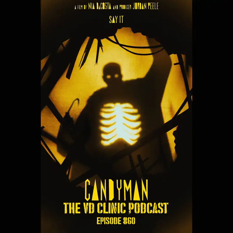 The VD Clinic – Episode 60 – Candyman (2021)