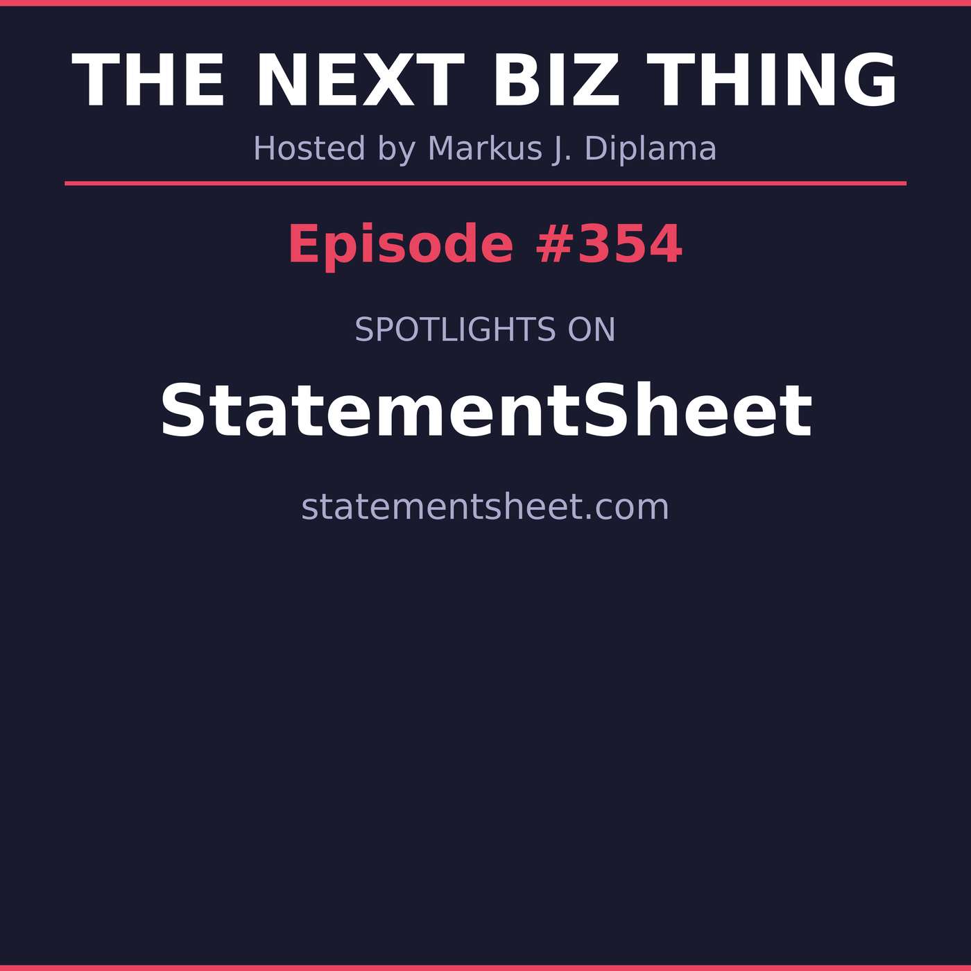 Next Biz Thing #354 statementsheet.com