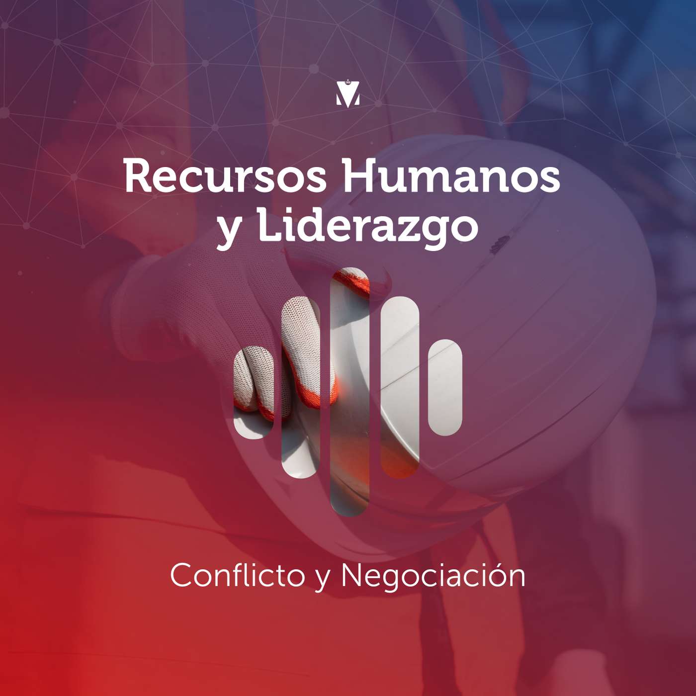 5 - RECURSOS HUMANOS Y LIDERAZGO: Conflicto y Negociación episode artwork