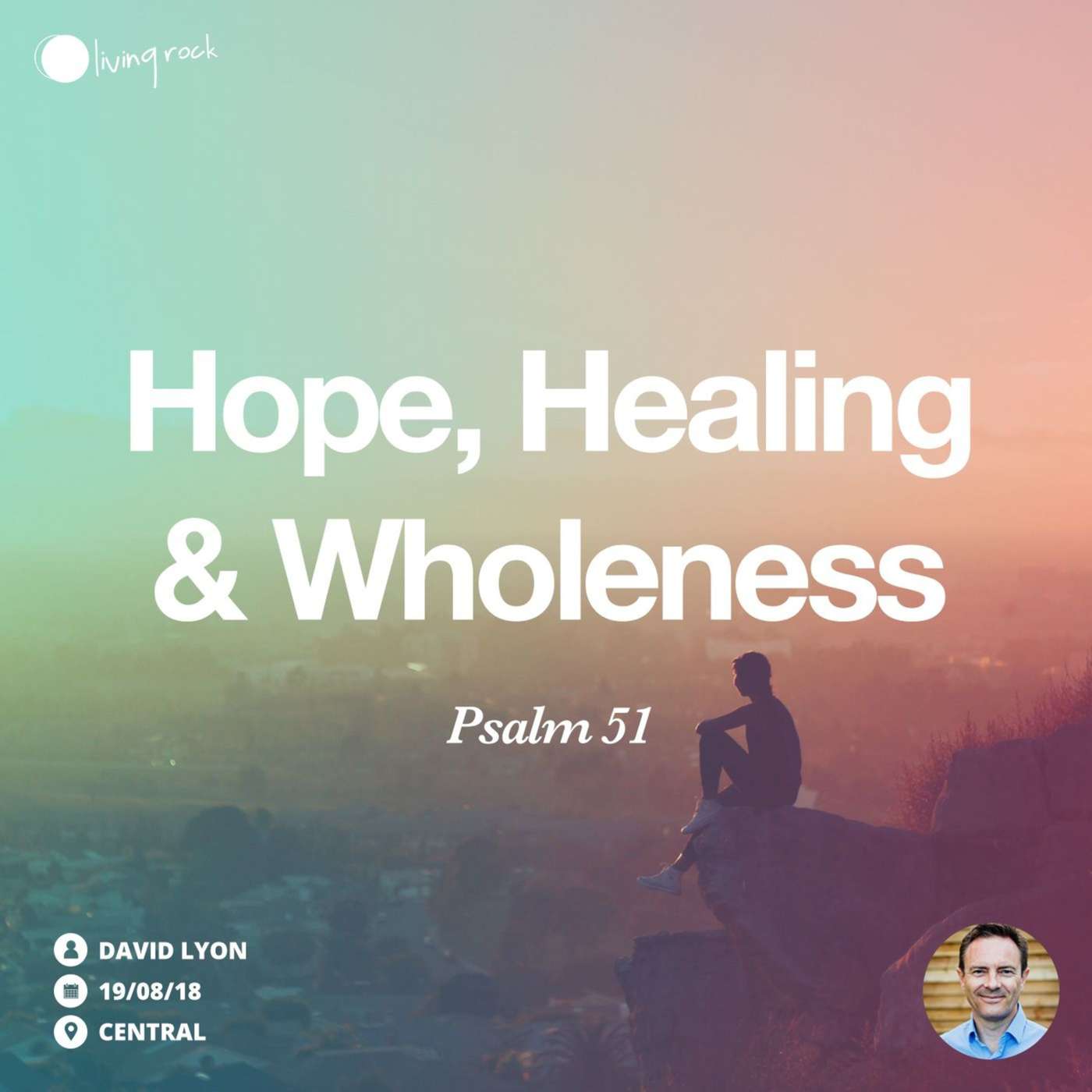 Hope, Healing & Wholeness | David Lyon | 19/08/18 | Central episode artwork