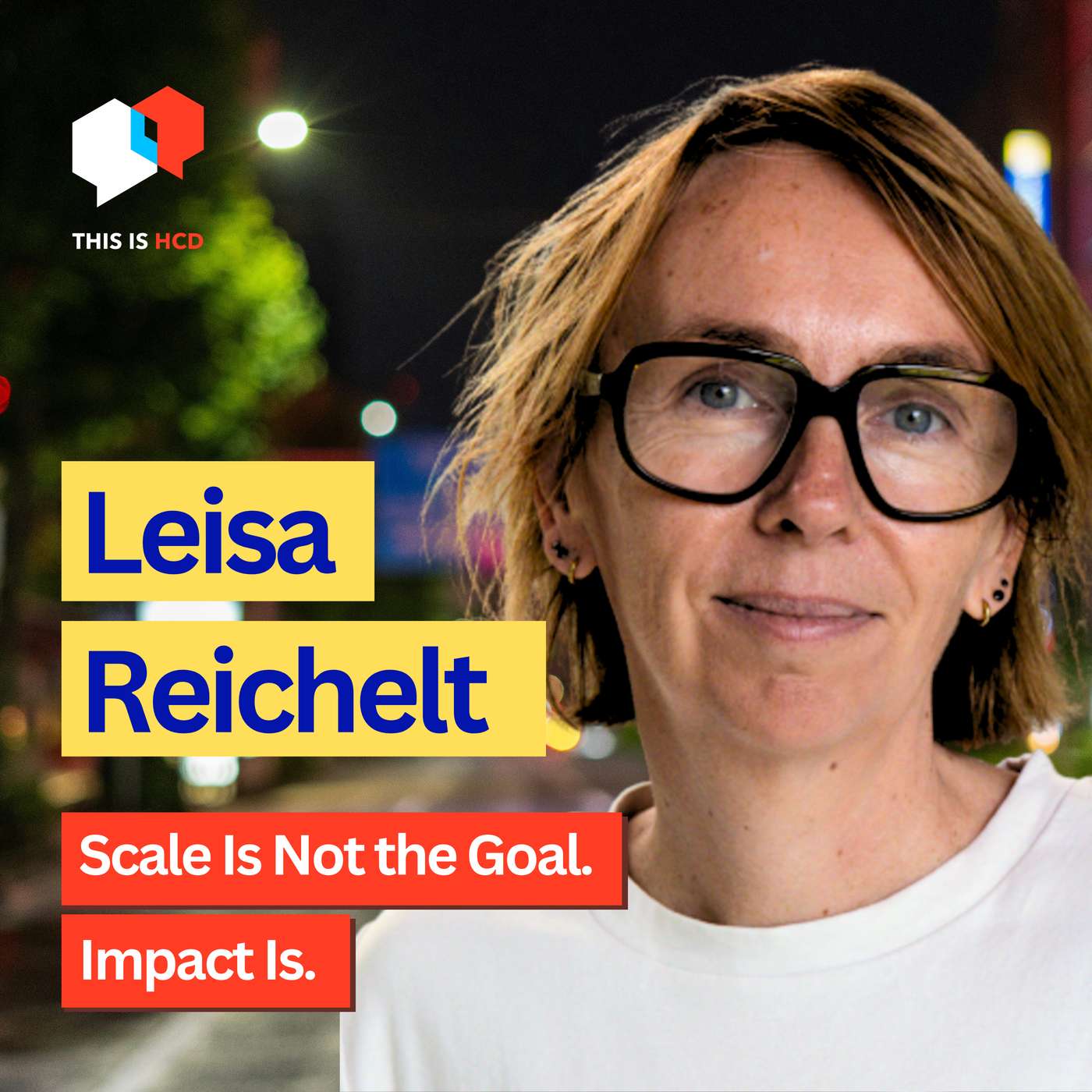 Leisa Reichelt 'Scale is not the goal. Impact is.'