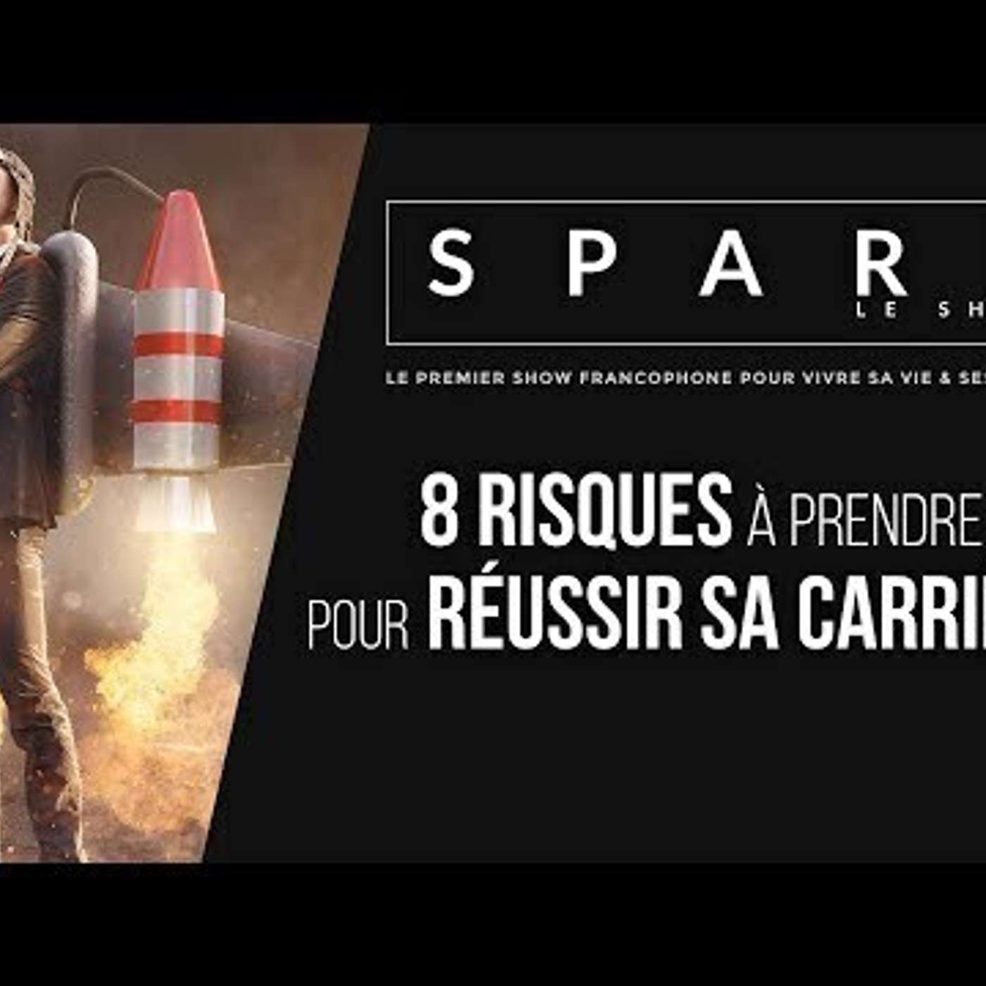 SPARK LE SHOW: 8 RISQUES à Prendre - Spark Le Show episode artwork