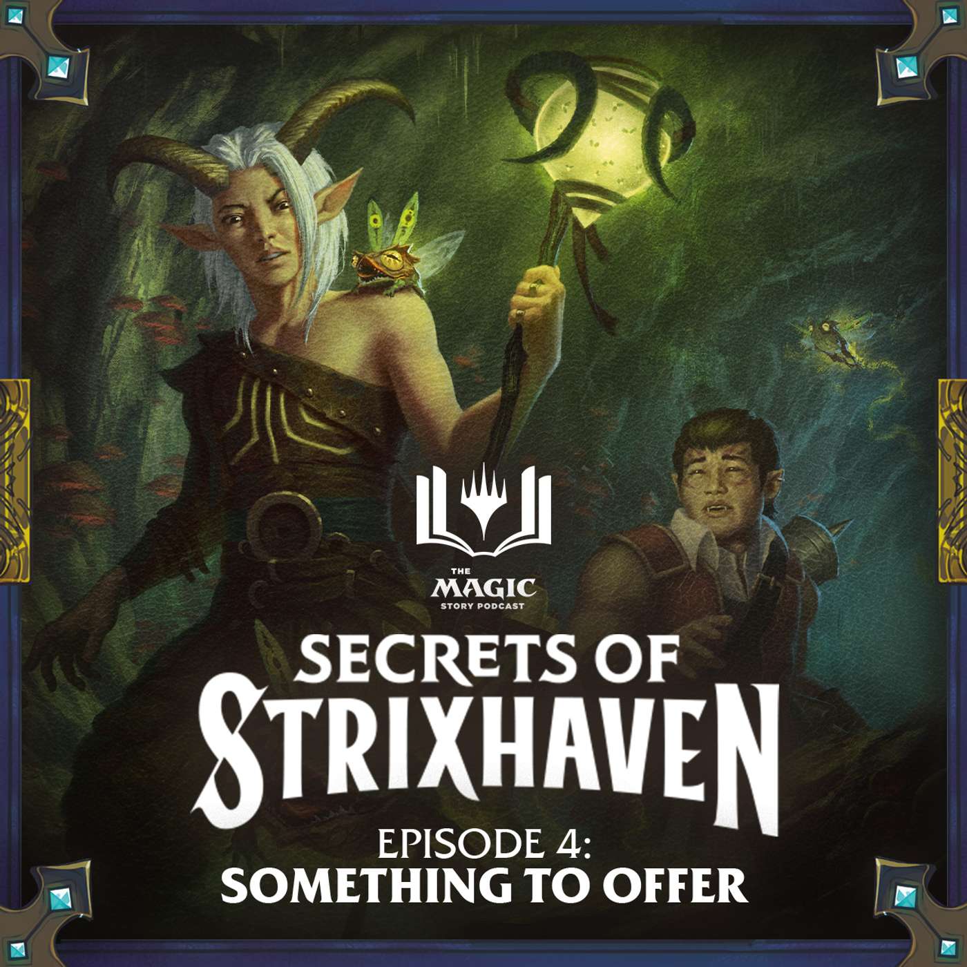 Secrets of Strixhaven | #166: Episode 4 – Something to Offer