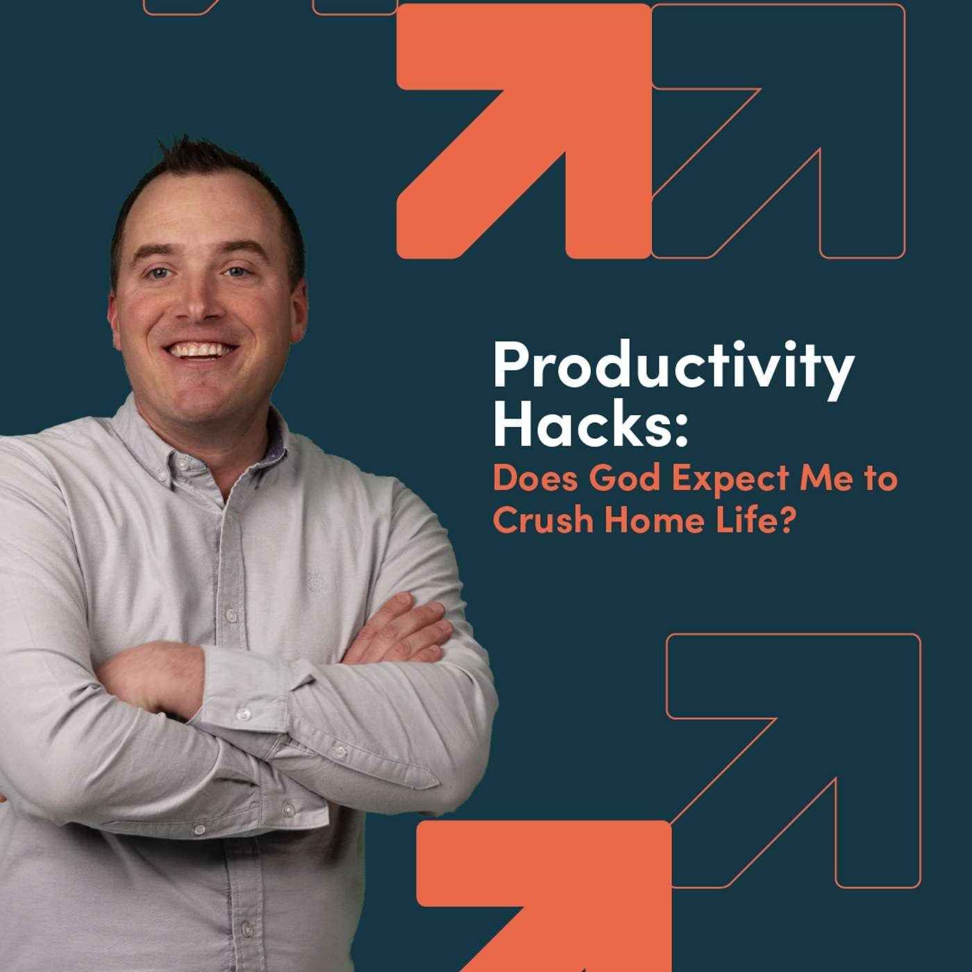 Productivity Hacks: Does God Expect Me to Crush Home Life? episode artwork