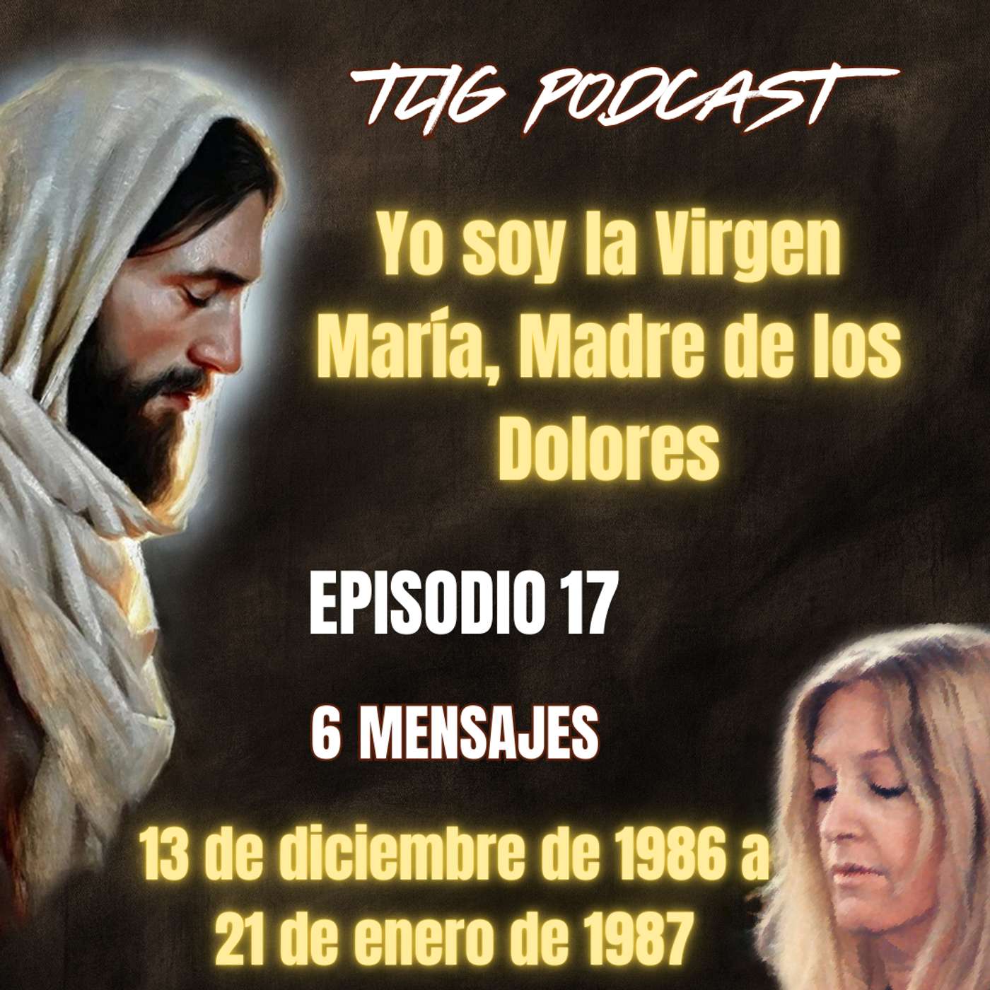 Episodio 17: Yo soy la Virgen María, Madre de los Dolores episode artwork