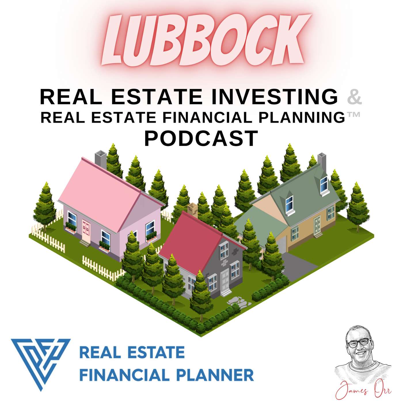Lubbock Real Estate Investing & Real Estate Financial Planning™ Podcast podcast artwork