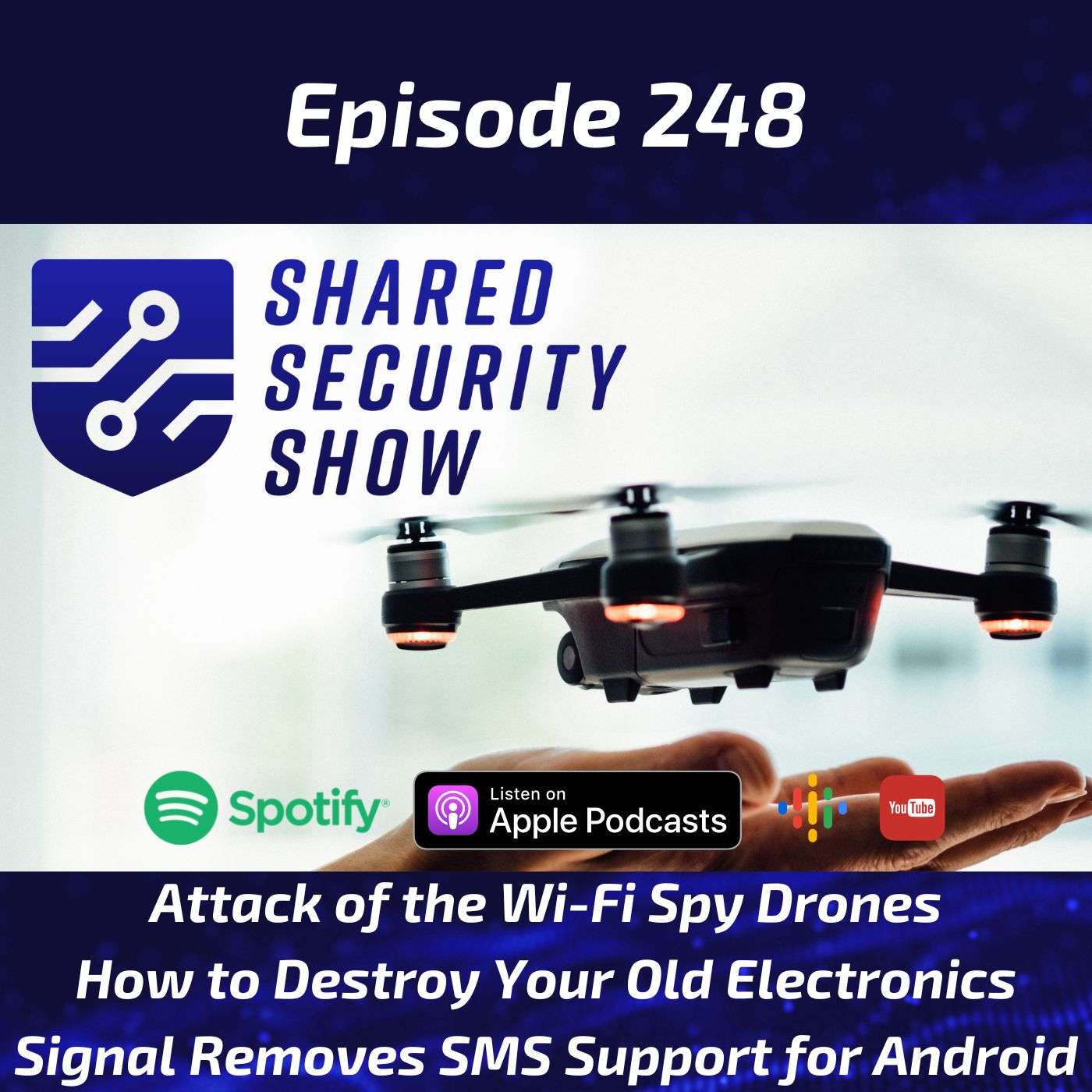 Attack of the Wi-Fi Spy Drones, How to Destroy Your Old Electronics, Signal Removes SMS Support episode artwork