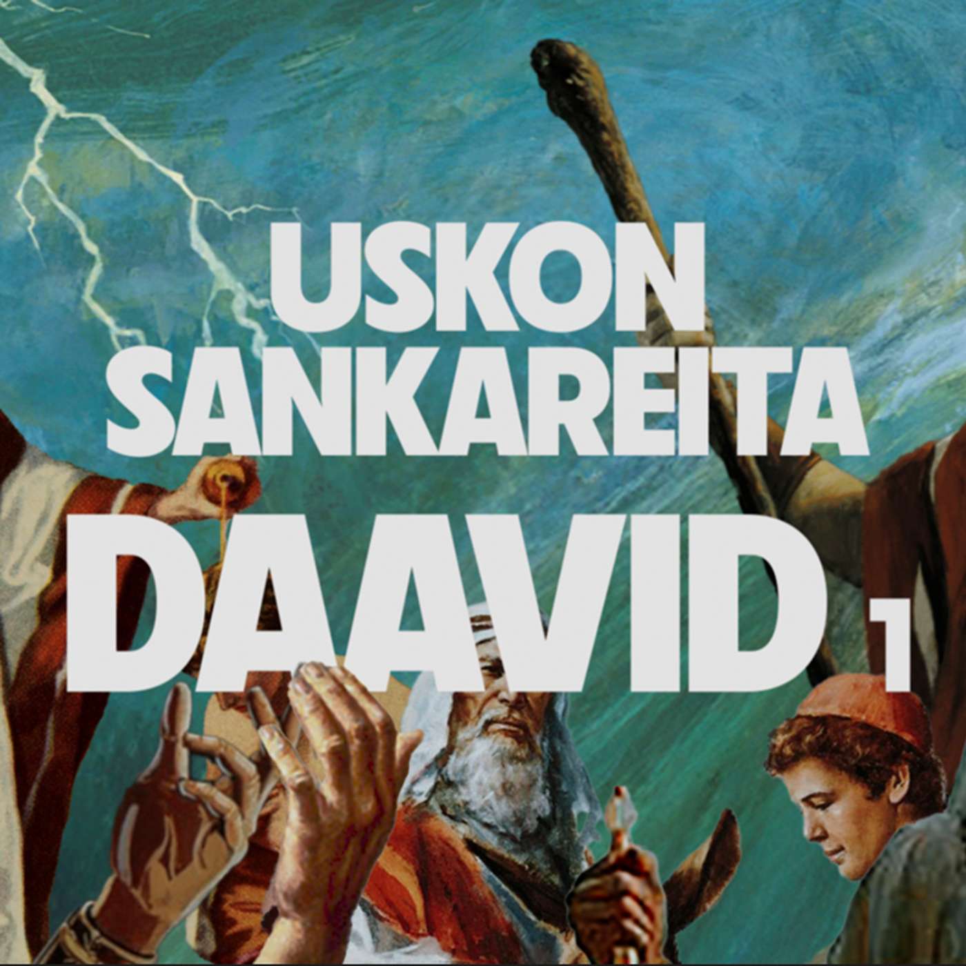 Uskon sankareita – Jakso 14 – Daavid – osa 1